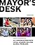 Mayor's Desk by Anthony Flint