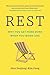 Rest: Why You Get More Done When You Work Less