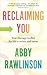 Reclaiming You: Your Therapy Toolkit for Life’s Twists and Turns (Happy Places Books)