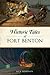 Historic Tales of Fort Benton by Ken Robison