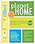 Planet Home: Conscious Choices for Cleaning and Greening the World You Care About Most