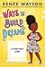 Ways to Build Dreams (Ryan ...