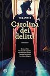 Carolina dei delitti by Lia Celi