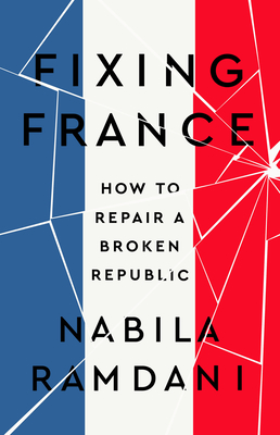 Fixing France: How to Repair a Broken Republic (Hardcover)