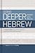 Going Deeper with Biblical Hebrew: An Intermediate Study of the Grammar and Syntax of the Old Testament