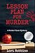 Lesson Plan for Murder (Master Class #1)