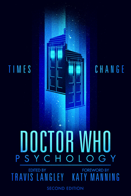 Doctor Who Psychology (2nd Edition): Times Change (Popular Culture Psychology, 5)