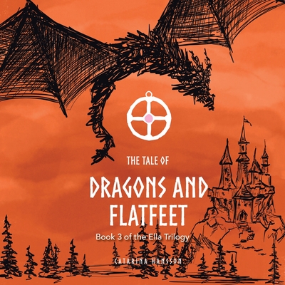 The Tale of Dragons and Flatfeet (Ella Trilogy, 3)