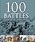 100 Battles That Shaped the World
