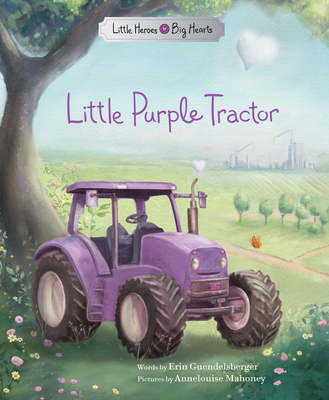 Little Purple Tractor: An Inspiring Book for Kids About Self-esteem, Courage, and Independence