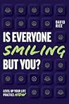 Is Everyone Smiling But You? by David Rice