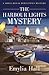 The Harbour Lights Mystery (A Shell House Detectives Mystery)