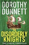The Disorderly Knights (The Lymond Chronicles, #3) Book cover for The Disorderly Knights (The Lymond Chronicles, #3)