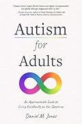 Autism for Adults: An Approachable Guide to Living Excellently on the Spectrum
