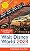 The Unofficial Guide to Walt Disney World 2024 (Unofficial Guides) by Bob Sehlinger