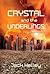 Crystal and the Underlings:...