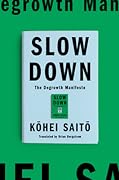 Slow Down: The Degrowth Manifesto
