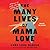 The Many Lives of Mama Love by Lara Love Hardin