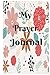 Prayer Journal For Women: A...