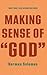Making Sense of "God": What...