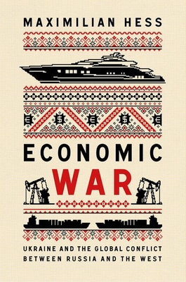 Economic War: Ukraine and the Global Conflict between Russia and the West (Hardcover)