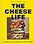 The Cheese Life: Recipes, C...