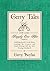 Gerry Tales: How I Lived Happily Ever After, Despite Stabbing Myself in the Back, Scalding My Cojones, and Really Pissing Off My Wife During Childbirth