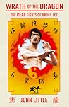 Wrath of the Dragon: The Real Fights of Bruce Lee