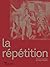 LA REPETITION