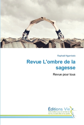 Revue L'ombre de la sagesse: Revue pour tous (French Edition)