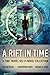 A Rift In Time: A Time Travel Sci-Fi Novel Collection