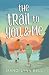 The Trail to You & Me (Road Trip Snapshot #3)