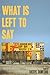 What Is Left To Say by Cheryl Dumesnil