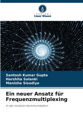 Ein neuer Ansatz für Frequenzmultiplexing: In der mobilen Kommunikation (German Edition)