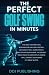 The Perfect Golf Swing In M...