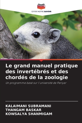 Le grand manuel pratique des invertébrés et des chordés de la zoologie: Un programme basé sur l'université de Periyar (French Edition)