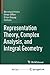 Representation Theory, Complex Analysis, and Integral Geometry