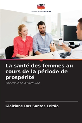 La santé des femmes au cours de la période de prospérité: Une revue de la littérature (French Edition)