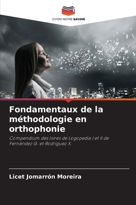 Fondamentaux de la méthodologie en orthophonie (French Edition)