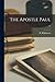 The Apostle Paul .. by R.H. Johnson Jr.