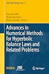 Advances in Numerical Methods for Hyperbolic Balance Laws and... by Giacomo Albi