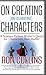 On Creating (And Celebrating!) Characters: A Science Fiction Writer's Quest for Characters That Matter