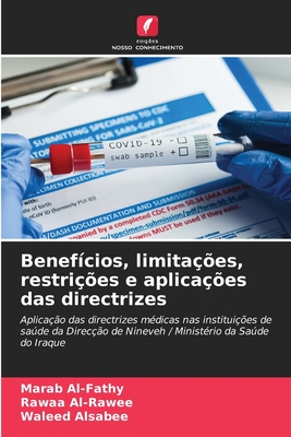 Benefícios, limitações, restrições e aplicações das directrizes: Aplicação das directrizes médicas nas instituições de saúde da Direcção de Nineveh / Ministério da Saúde do Iraque (Portuguese Edition)
