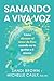 Sanando a viva voz: Cómo ab...