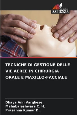 TECNICHE DI GESTIONE DELLE VIE AEREE IN CHIRURGIA ORALE E MAXILLO-FACCIALE (Italian Edition)