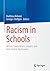 Racism in Schools: History, Explanations, Impact, and Intervention Approaches