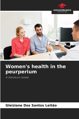 Women's health in the peurperium: A literature review