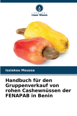Handbuch für den Gruppenverkauf von rohen Cashewnüssen der FENAPAB in Benin (German Edition)