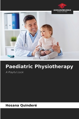 Paediatric Physiotherapy: A Playful Look