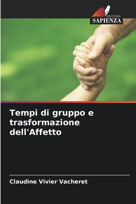 Tempi di gruppo e trasformazione dell'Affetto (Italian Edition)